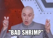 Bad shrimp
